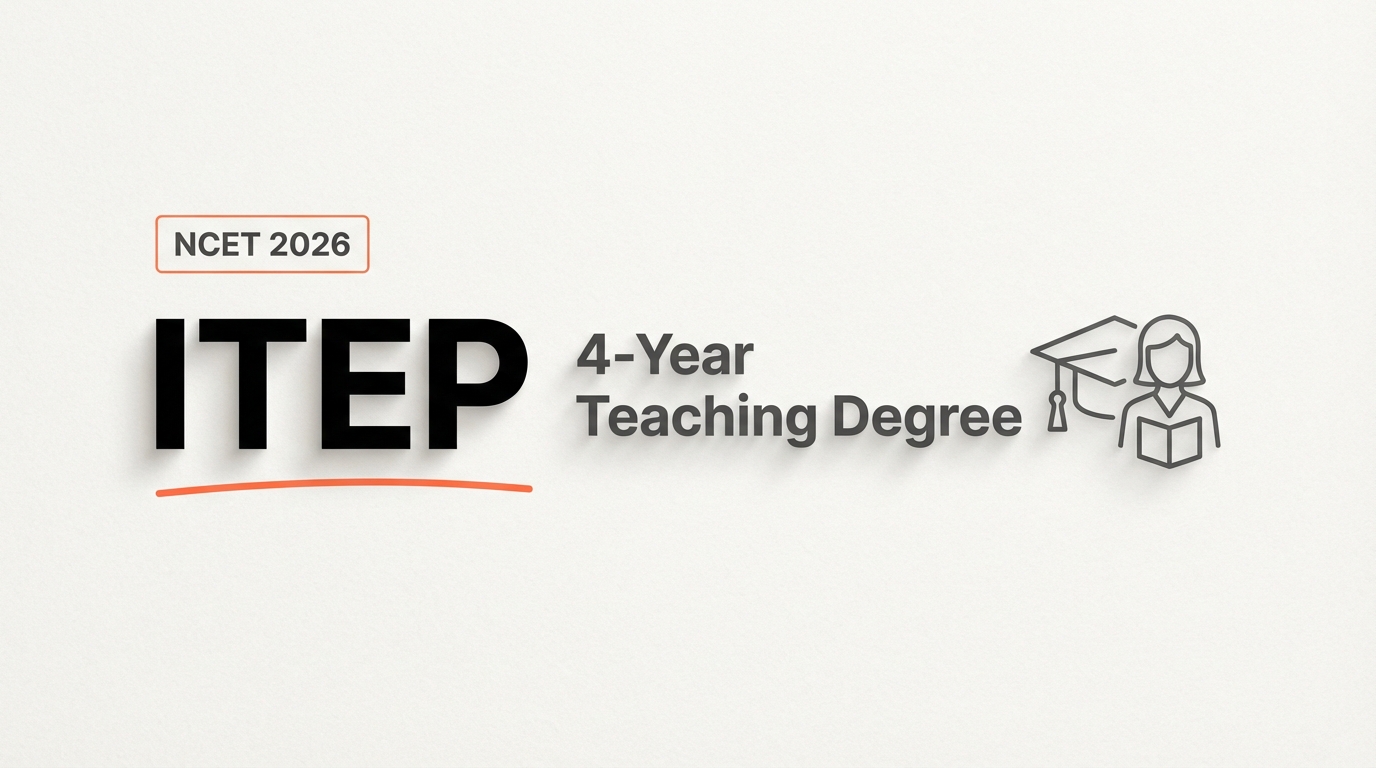 ITEP (Integrated Teachers Education Program) – Complete Explanation